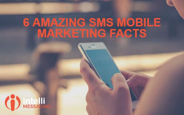 AMAZING SMS MOBILE MARKETING FACTS